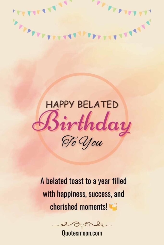 67 Best Happy Belated Birthday Images - Quotesmoon