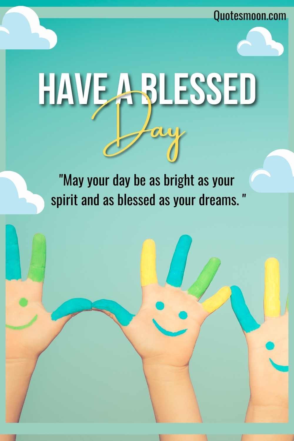 May You Have a Blessed Day Quotes with images