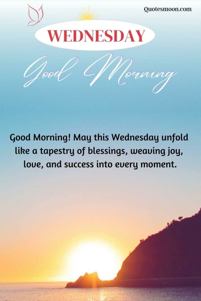 112 Positive Good Morning Wednesday Blessings - Quotesmoon