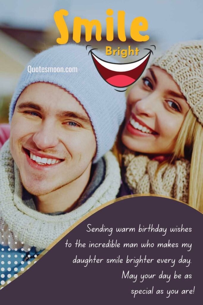 83 Perfect Birthday Wishes For Daughter's Boyfriend - Quotesmoon