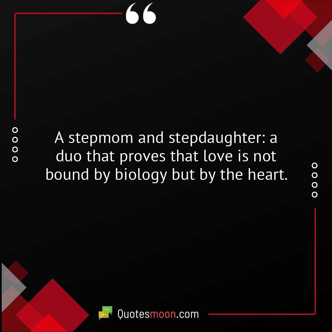 A stepmom and stepdaughter: a duo that proves that love is not bound by biology but by the heart.