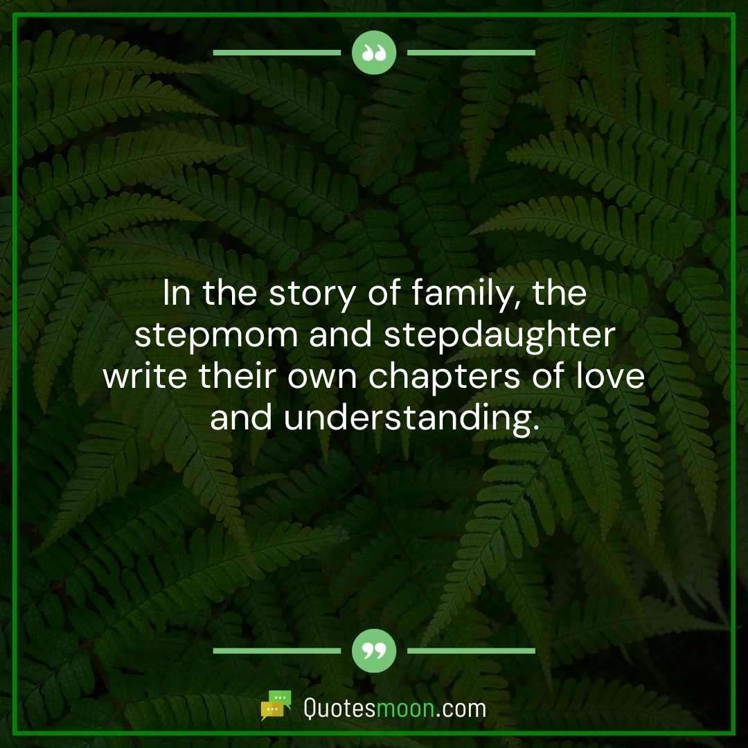 In the story of family, the stepmom and stepdaughter write their own chapters of love and understanding.