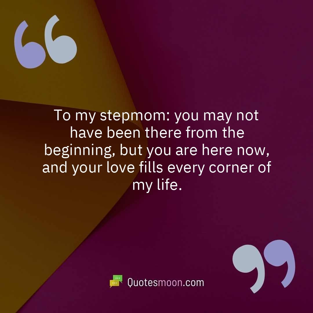 To my stepmom: you may not have been there from the beginning, but you are here now, and your love fills every corner of my life.