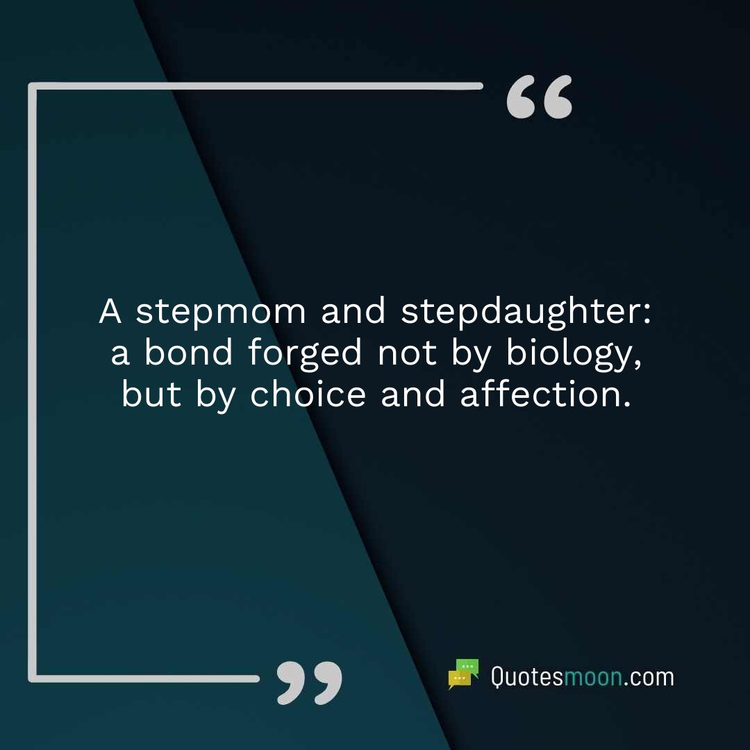 A stepmom and stepdaughter: a bond forged not by biology, but by choice and affection.