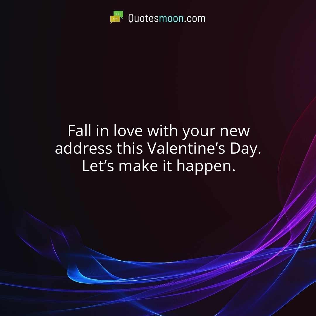 Fall in love with your new address this Valentine’s Day. Let’s make it happen.