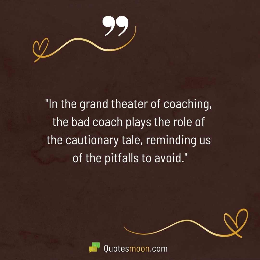 Bad Coaches Quotes To Inspire You