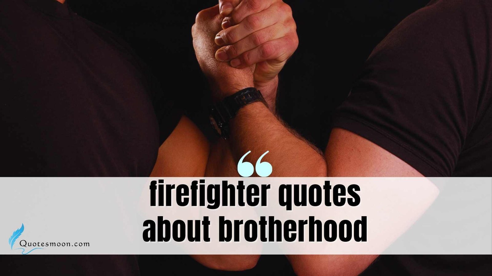 Firefighter Quotes About Brotherhood