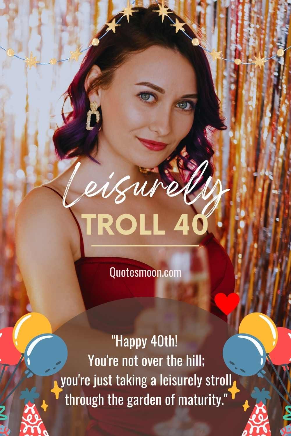 40th Birthday Funny Quotes For Friend Girl