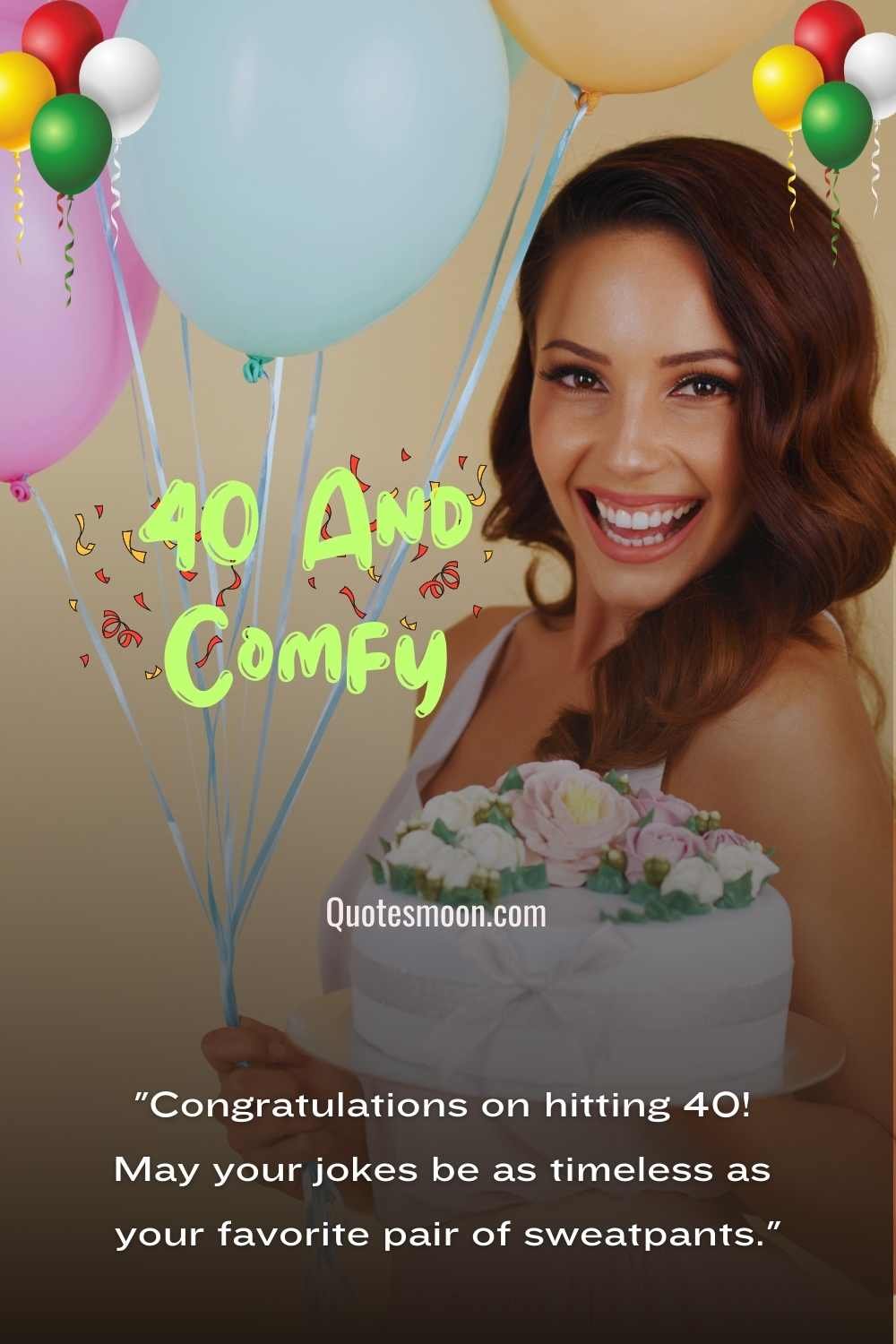 Funny women 40th Birthday Quotes to Laugh Away the Pain with images