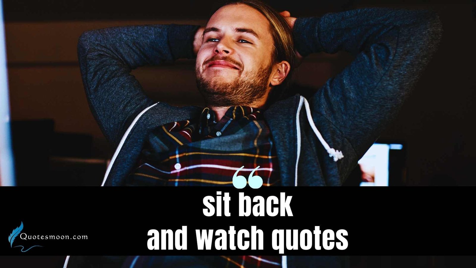 sit back and watch quotes images